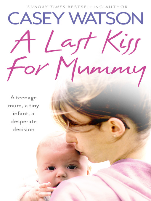 Title details for A Last Kiss for Mummy by Casey Watson - Wait list
